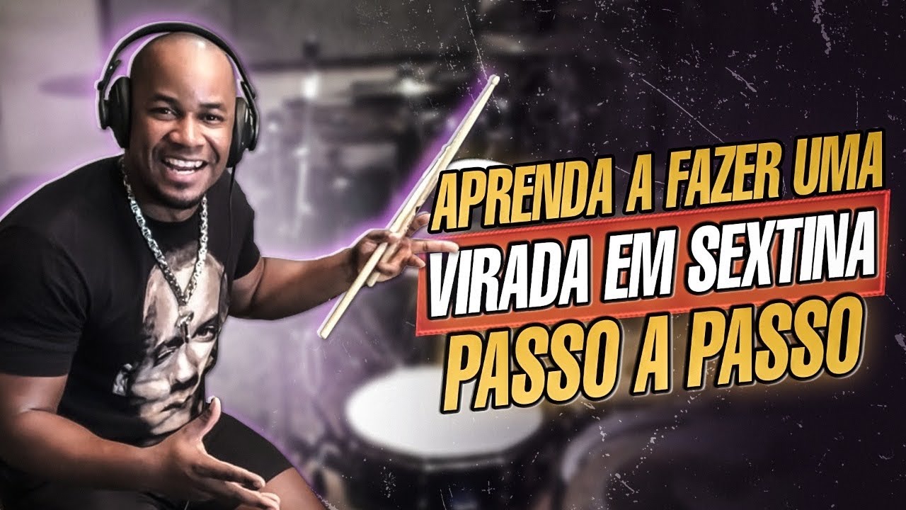Aprenda a fazer Um Groove matador  e Uma Virada violenta em Sextina Agora.