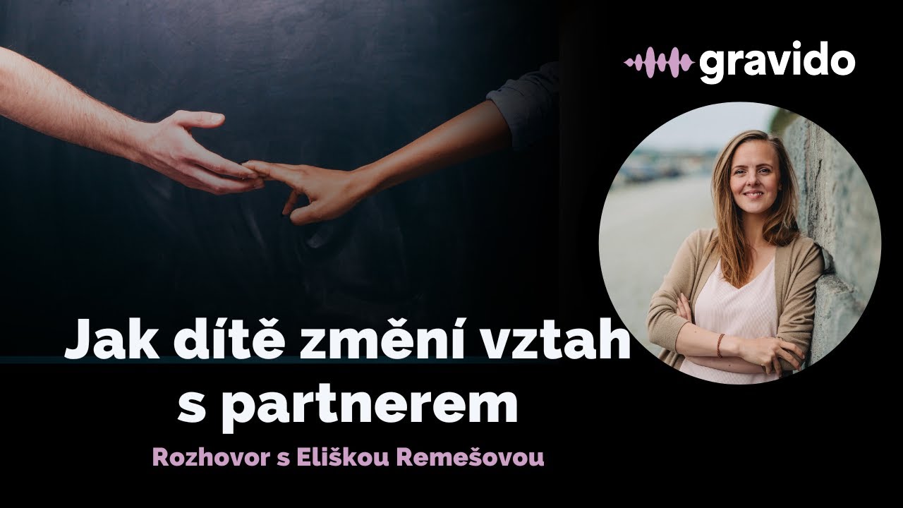 Podcast 🎙️ Eliška Remešová: Jak dítě změní vztah s partnerem