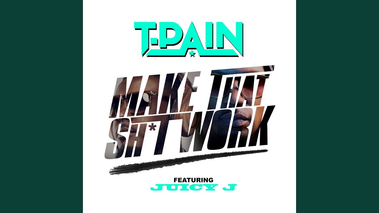 Make That Sh*t Work