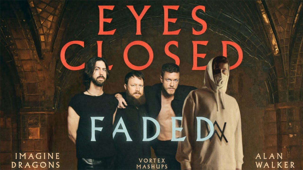 Fading Eyes - (Mashup) Imagine Dragons & Alan Walker | Faded × Eyes Closed