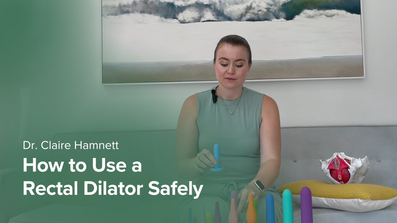How to Use a Rectal Dilator Safely | Sizing, Positioning & Daily Integration Tips