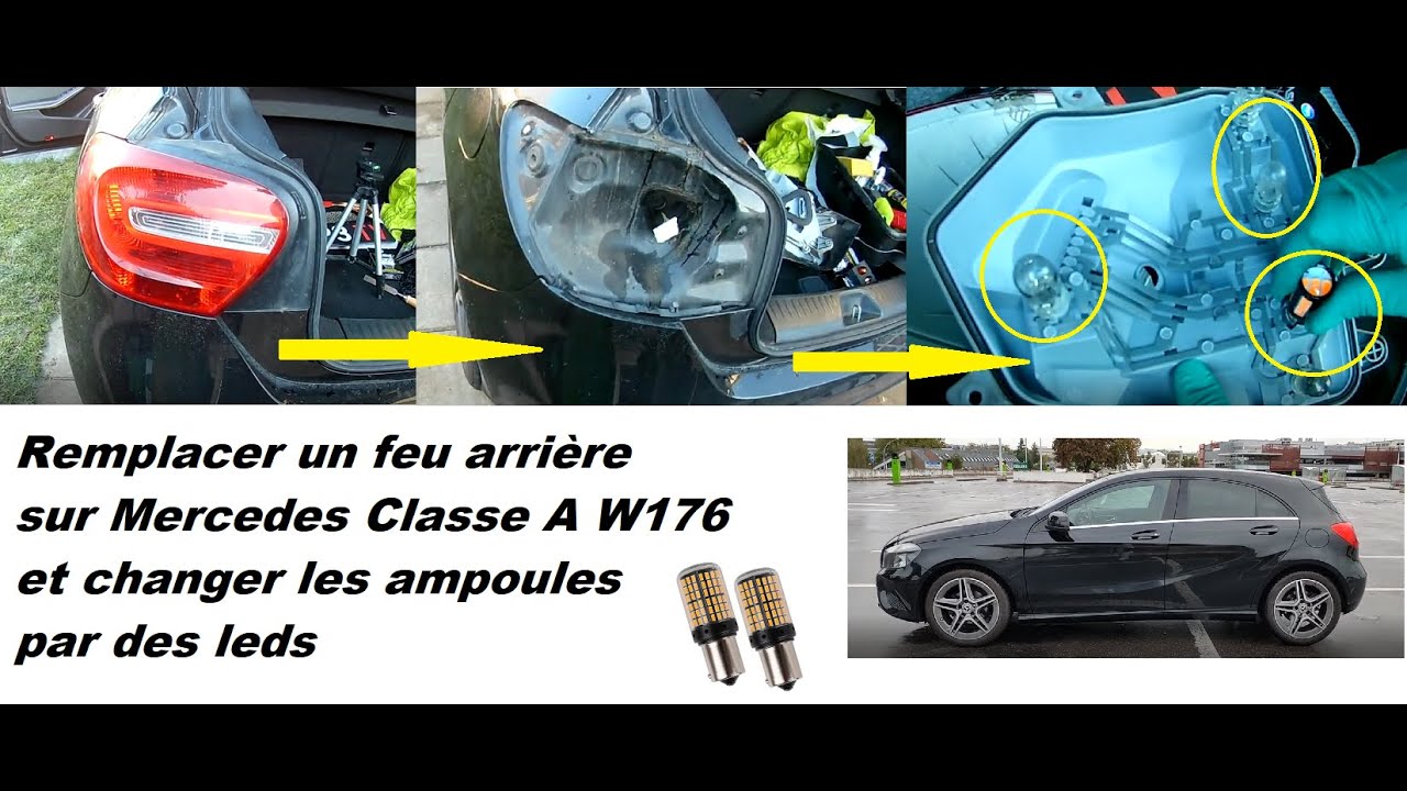 Заменить задний фонарь на Mercedes Classe A W176 и заменить лампы на светодиоды.