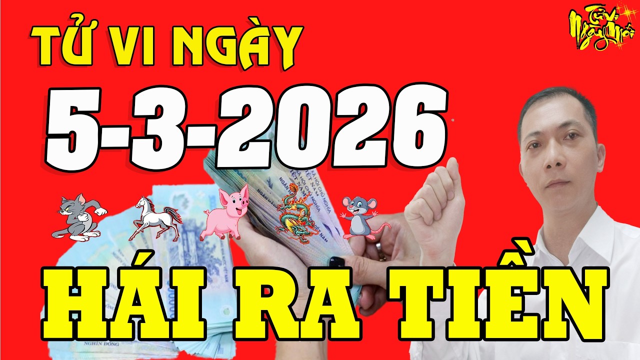 Tử Vi Ngày Mới 5/3/2026 Tiền Bạc Tự Về Tay Nhờ Trúng Lớn 5 Con Giáp TIỀN TỶ CẦM TAY | Tử Vi Ngày Mới