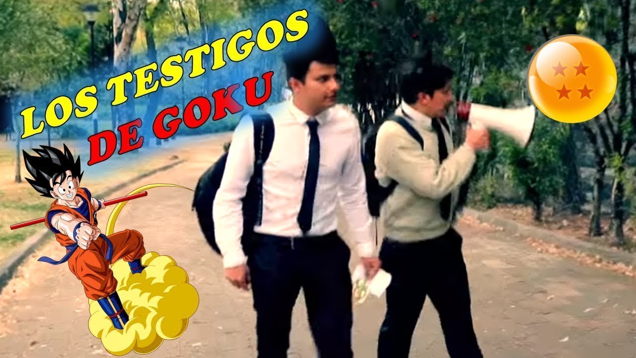 NUEVA RELIGION LOS TESTIGOS DE GOKU- CON LUISITO REY