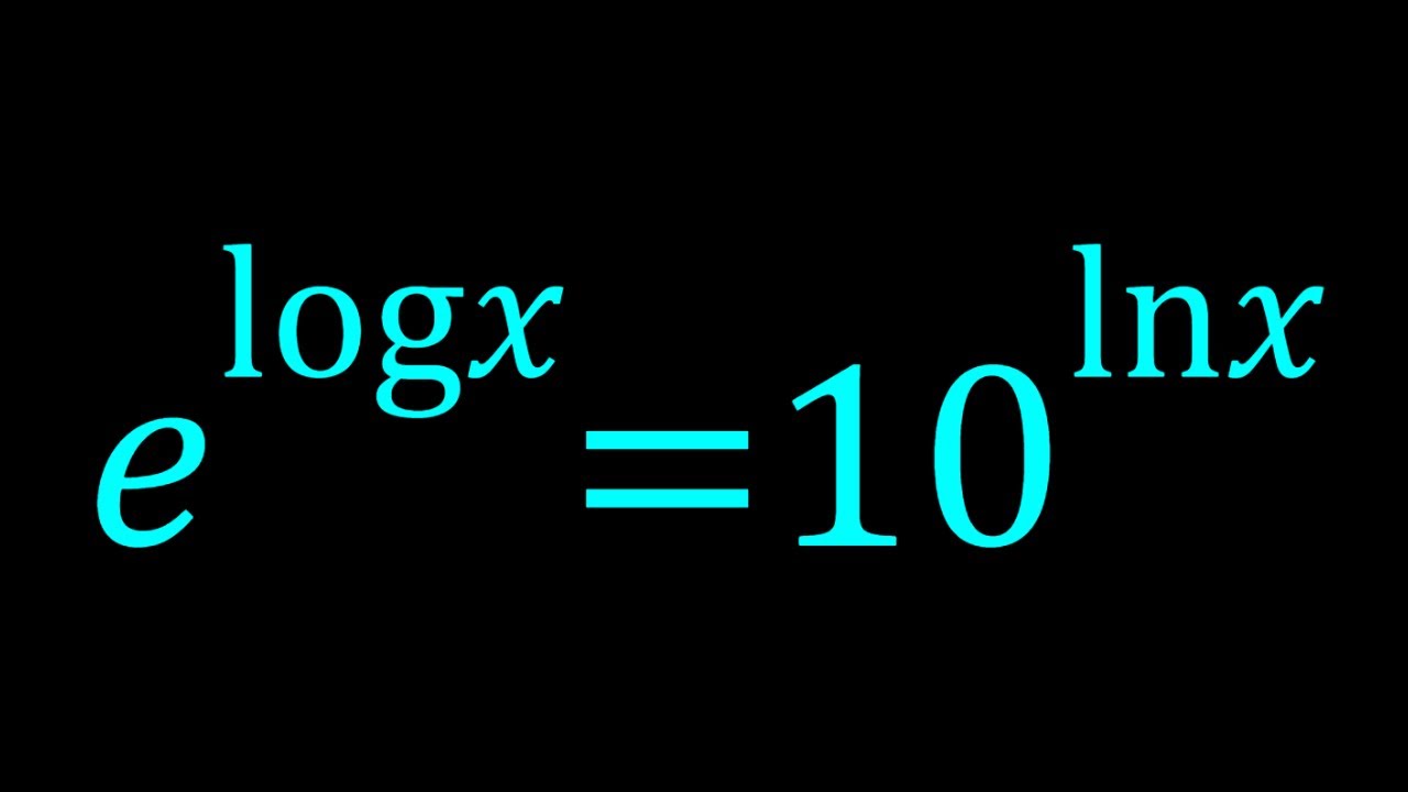 A nice Exponential Equation | e^(logx)=10^(lnx)