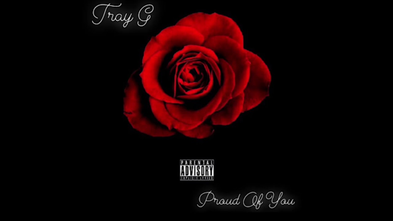 Tray G - Proud Of You