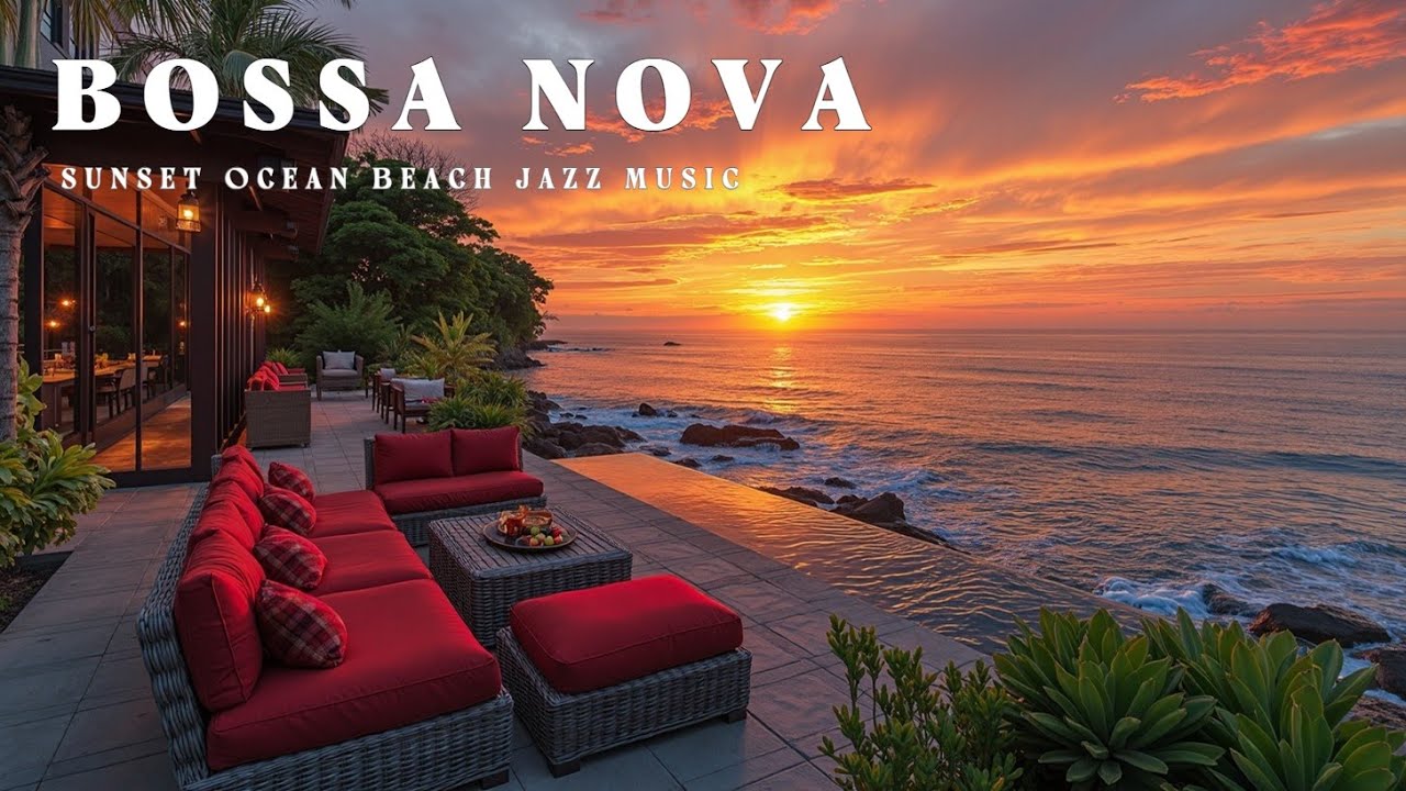 Beach Sunset Bossa Nova Jazz Coffee 🌅 Relaxing Ocean View Patio Ambience with Waves Sounds