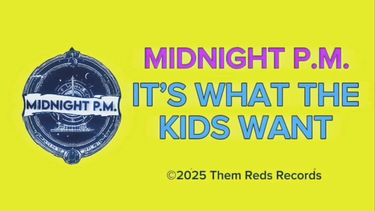 Midnight P.M. - It&rsquo;s What The Kids Want (Lyric Video)