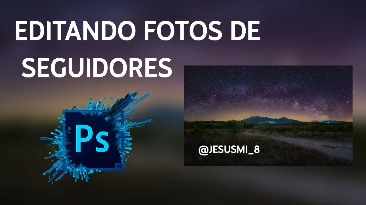 EN DIRECTO [resubido]: Editar en PHOTOSHOP Vía Láctea / Pedro Cazorla