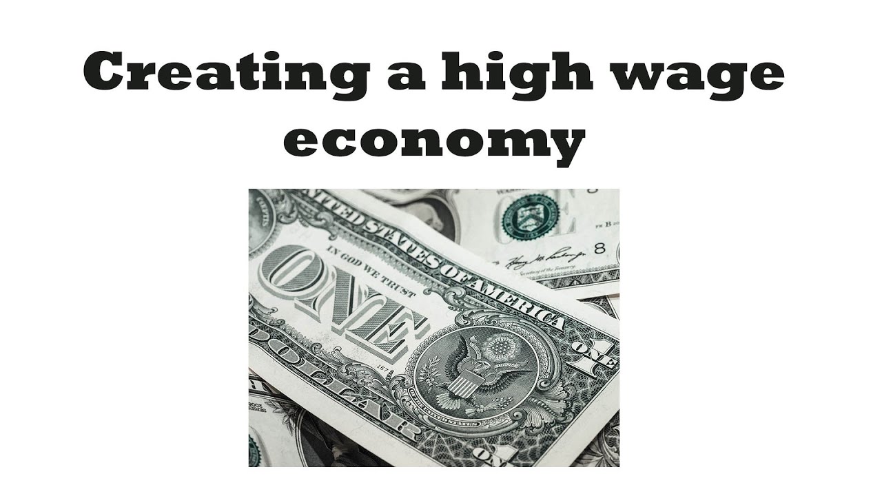 What causes a high wage economy?