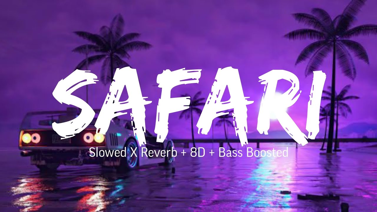 Serena - Safari_Slowed X Reverb + 8D  + Bass Boosted | FHD
