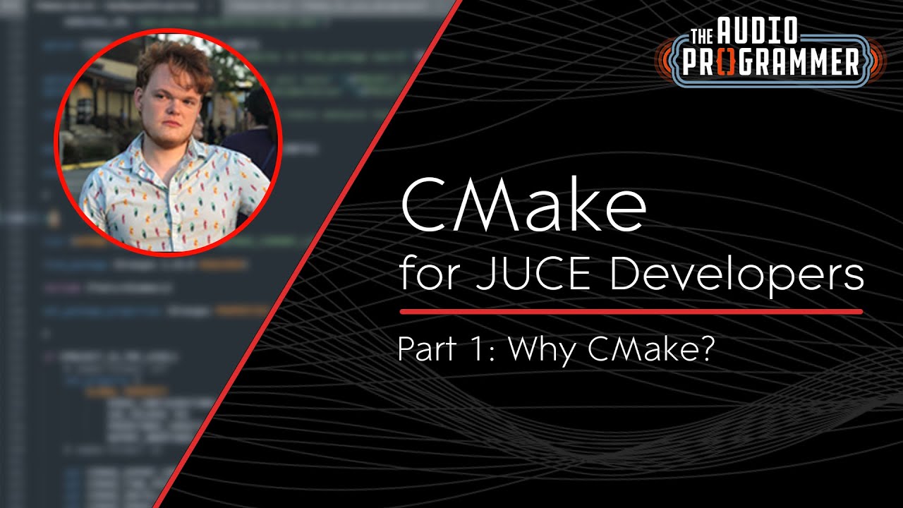 CMake for JUCE Developers (#1): Why CMake?