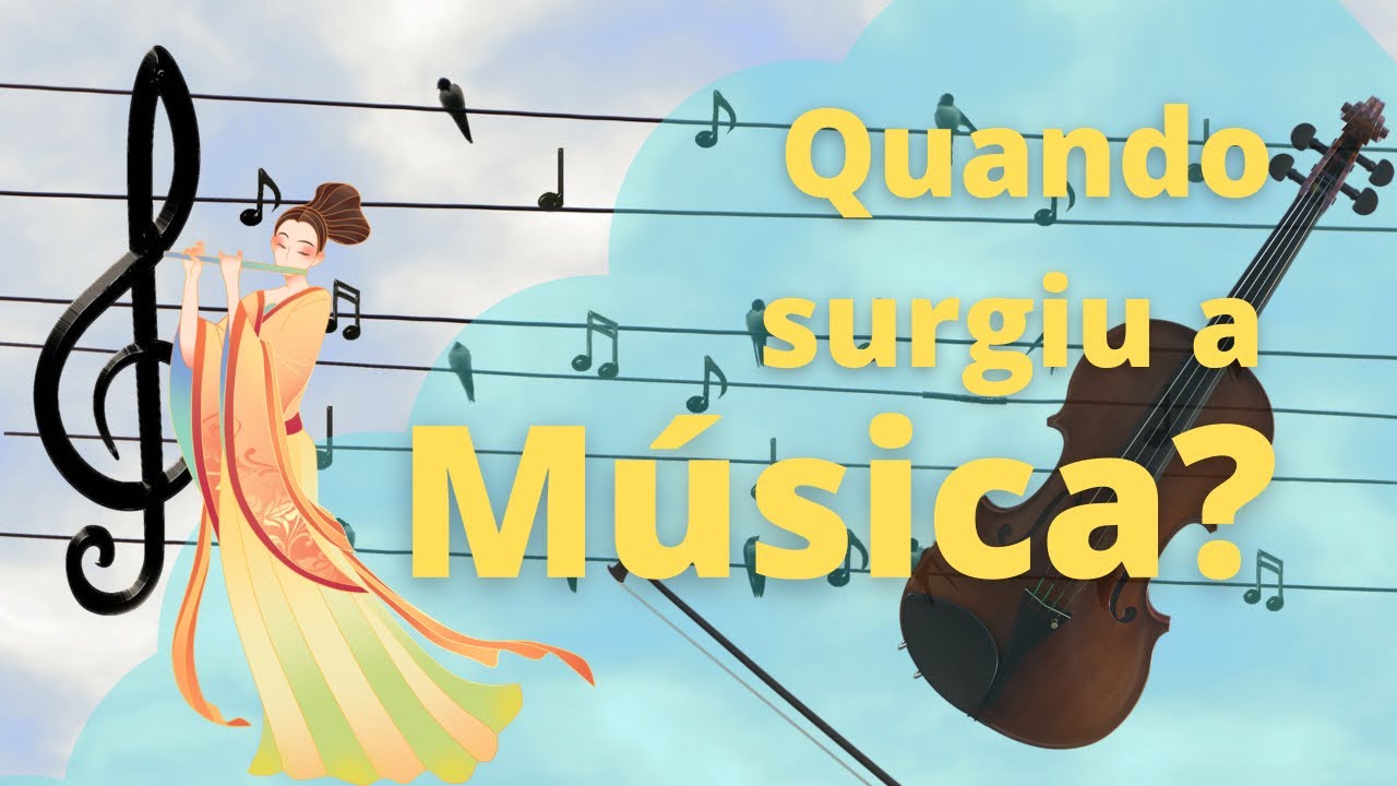 Quando surgiu a Música?! Onde? Como? Porquê?