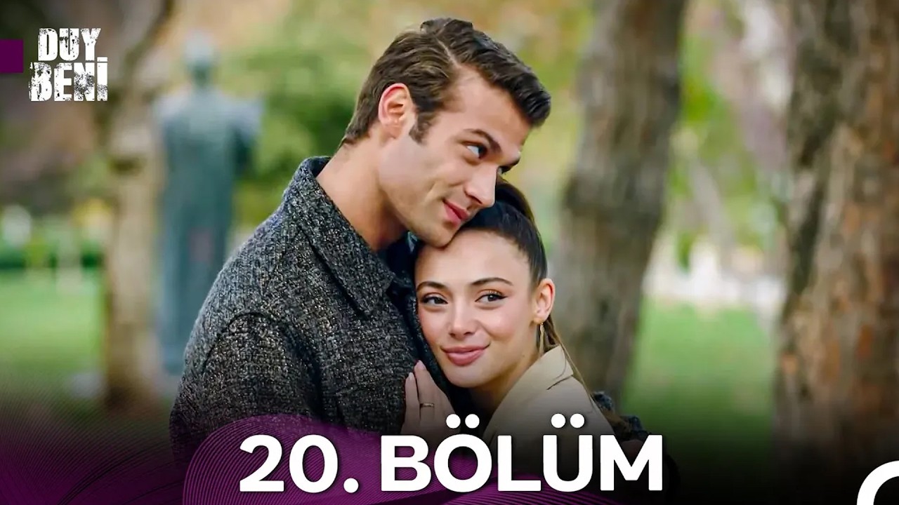 Duy Beni 20. Bölüm (FİNAL)