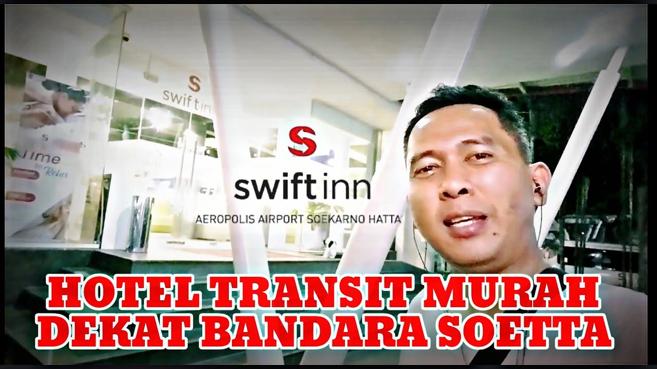 HOTEL TRANSIT MURAH DEKAT BANDARA SOEKARNO HATTA || Review HOTEL SWIFT INN AEROPOLIS