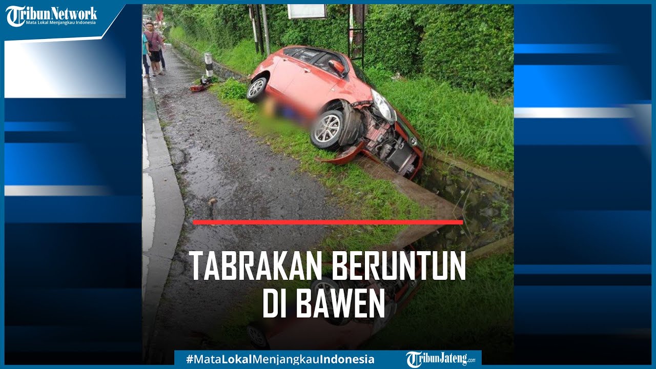 Tabrakan Beruntun Mobil dan Motor di Bawen 1 Orang Tewas
