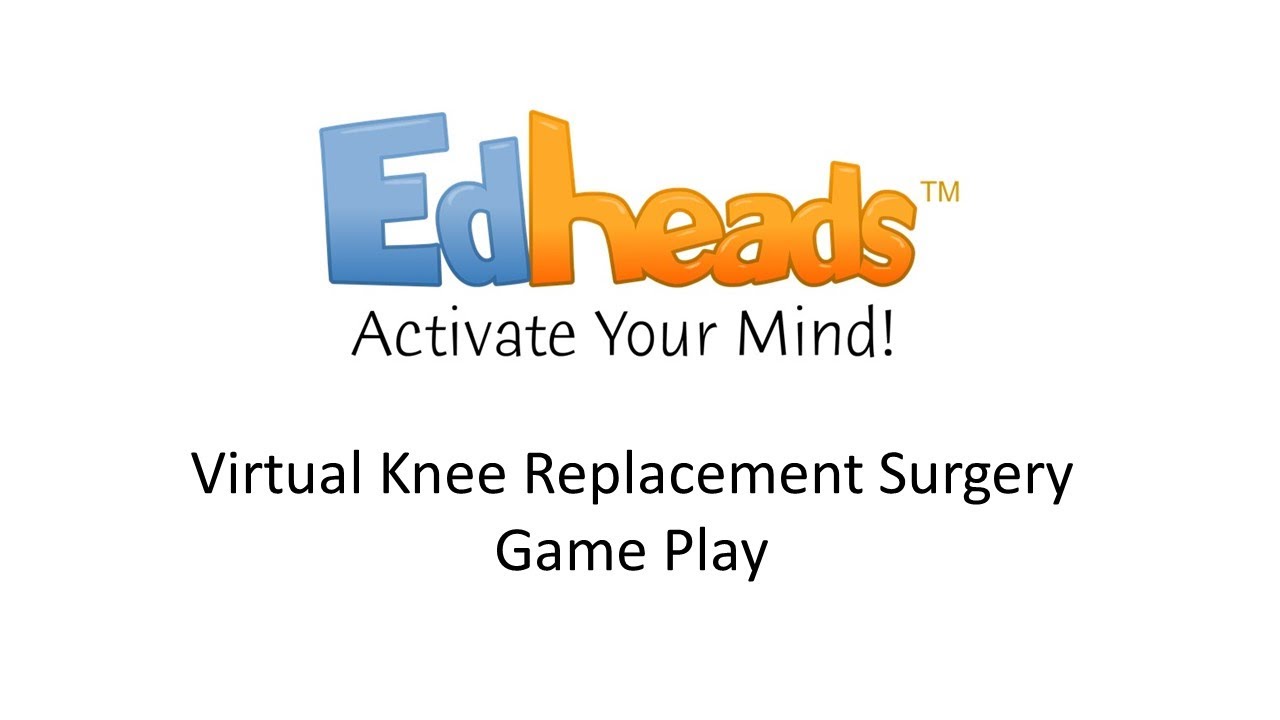 Game Play:  Virtual Knee Replacement Surgery