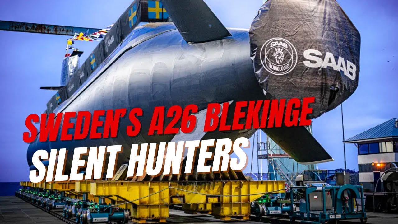 Silent Hunters: Sweden&rsquo;s A26 Submarines Enter the Final Phase