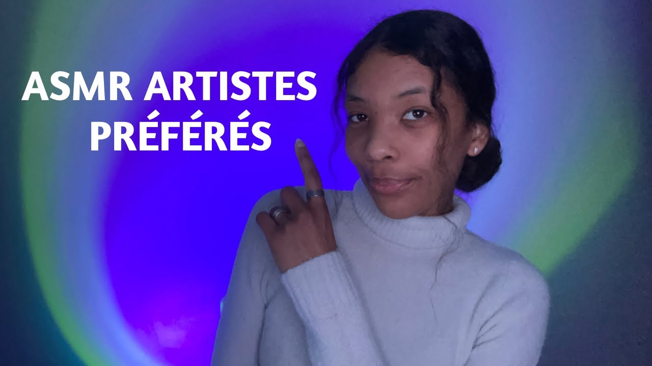 ASMR | Mes ASMR Artistes préférés