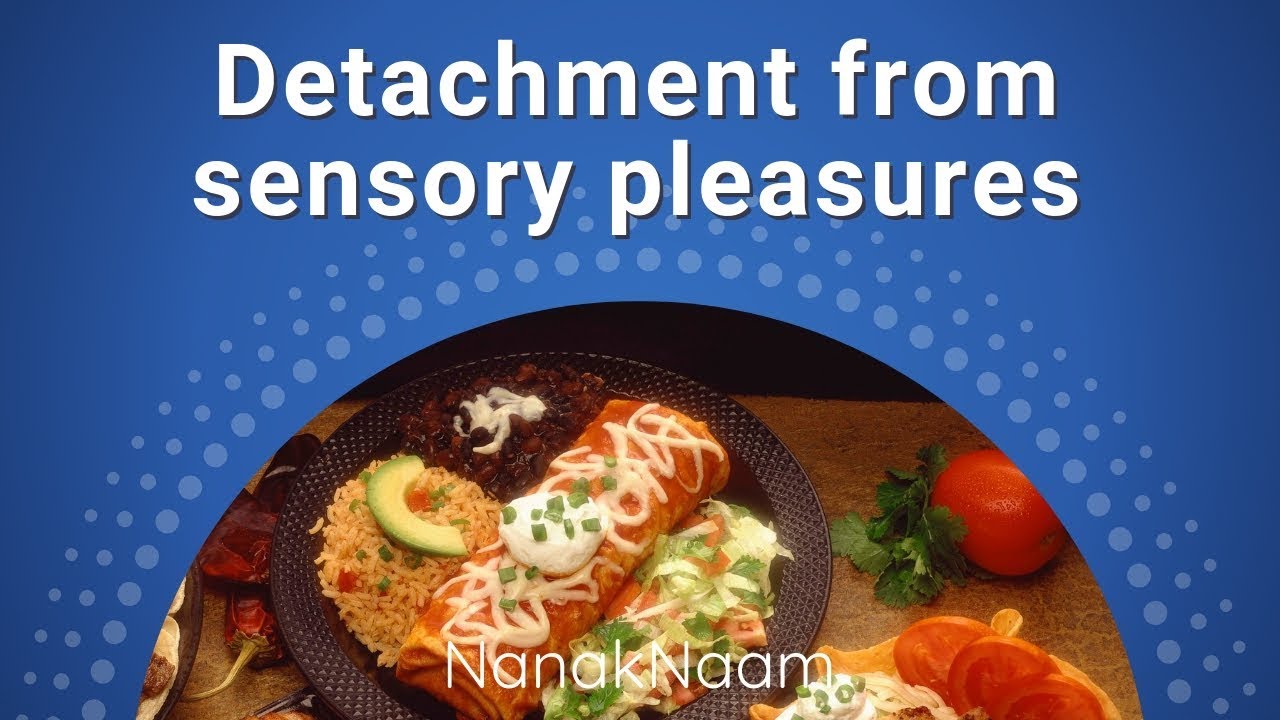 Detachment From Sensory Pleasures