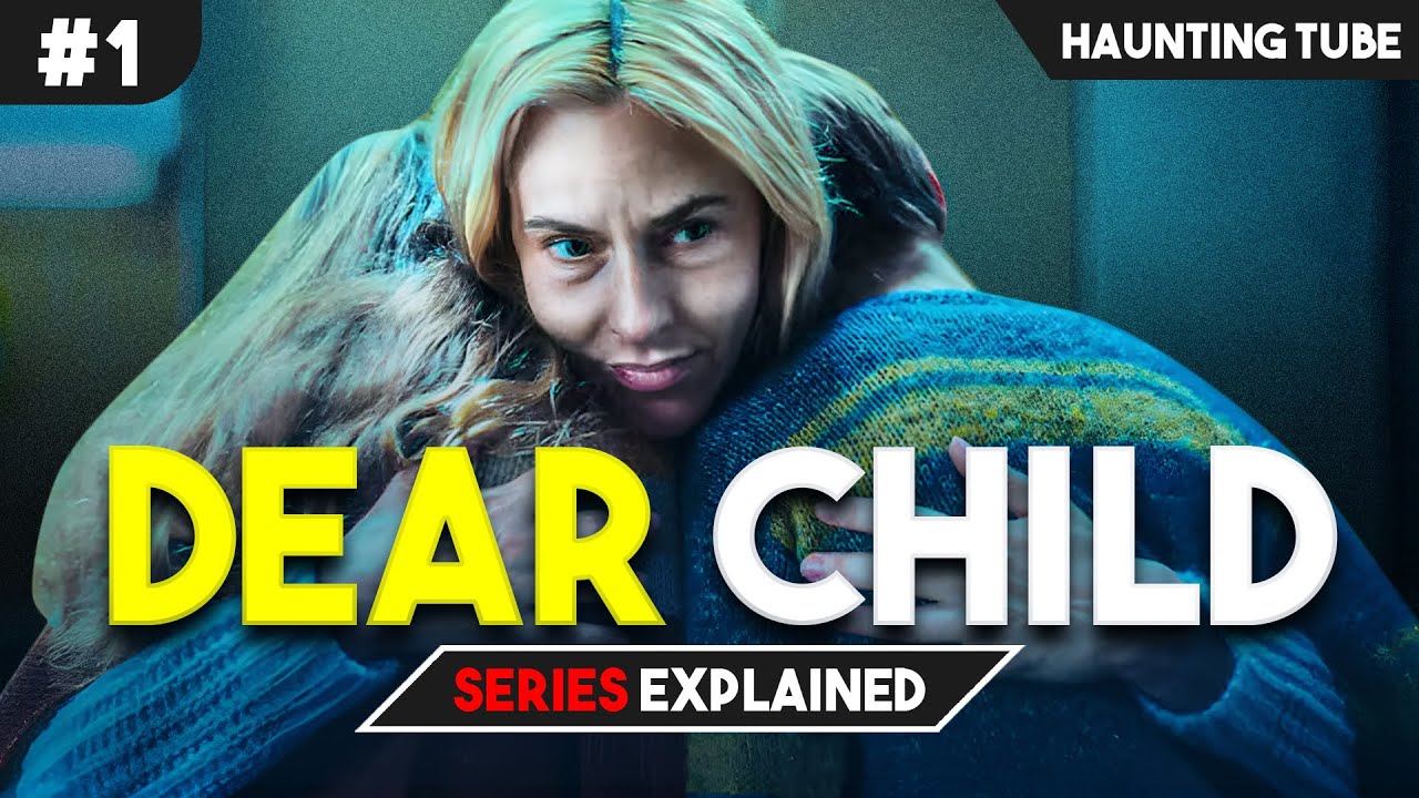 The Best PSYCHOLOGICAL Thriller Series of 2023 - Dear Child Explained in Hindi | Haunting Tube