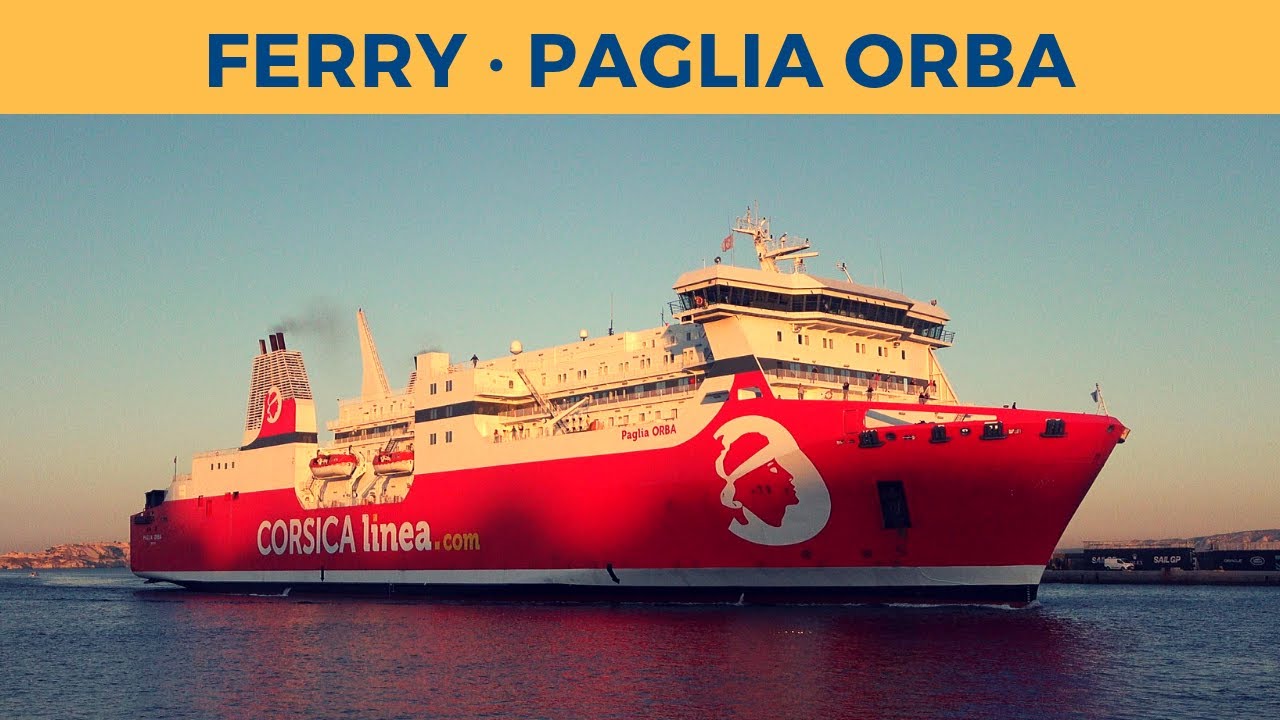 Arrival of ferry PAGLIA ORBA in Marseille (Corsica Linea)
