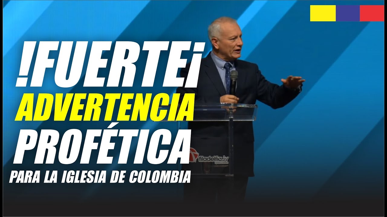 FUERTE ADVERTENCIA PROFETICA PARA COLOMBIA (audio corregido)