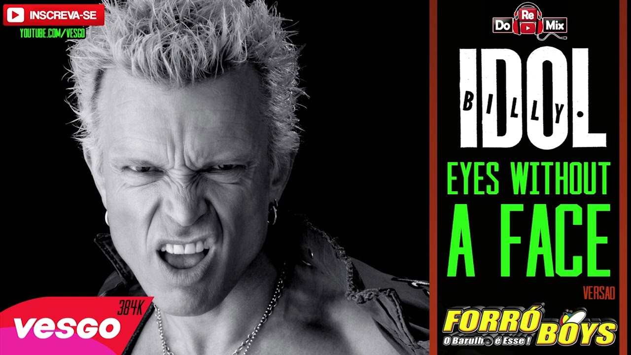 Billy Idol Eyes Without a Face VERSÃO FORRO BOY