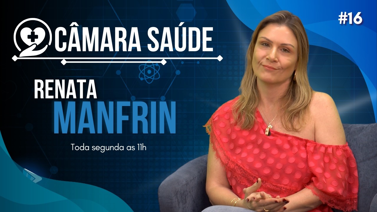 Ep. 16 - Câmara Saúde -  Renata Manfrim  - Tv Câmara Catanduva