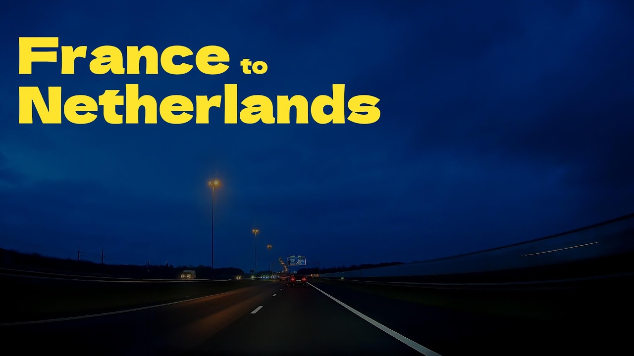 Relaxing Drive from France to the Netherlands 🌙 | France to Holland Highway | 4K Dashcam – Part 3