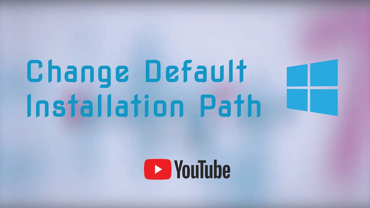How to Change Default Installation Path