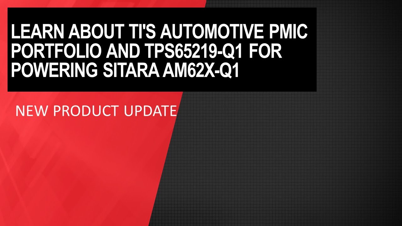 Learn about TI's automotive PMIC portfolio and TPS65219-Q1 for powering Sitara AM62x-Q1