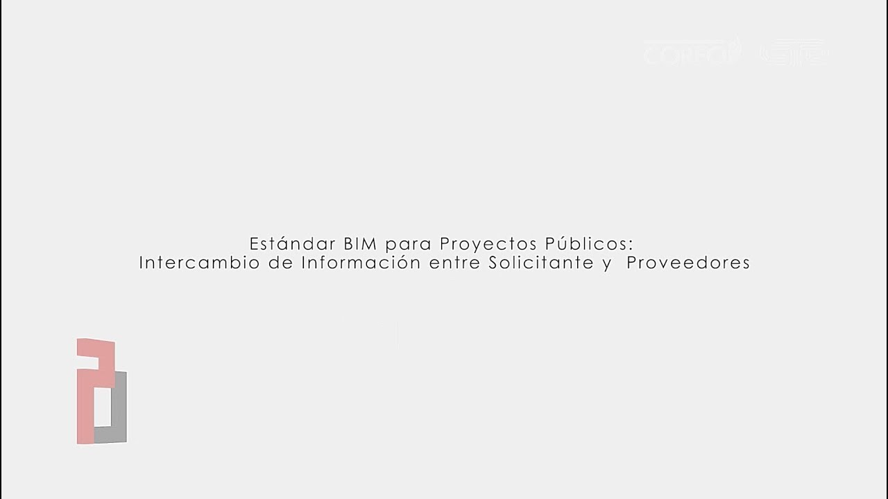 Tráiler Introducción al Lanzamiento Estándar BIM para Proyectos Públicos