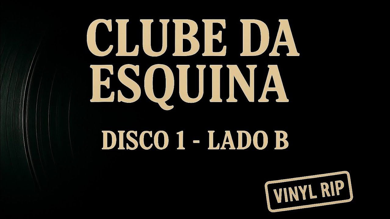 Milton Nascimento & Lô Borges — Clube da Esquina (1972) — Disco 1 · Lado B — (Vinyl Rip)