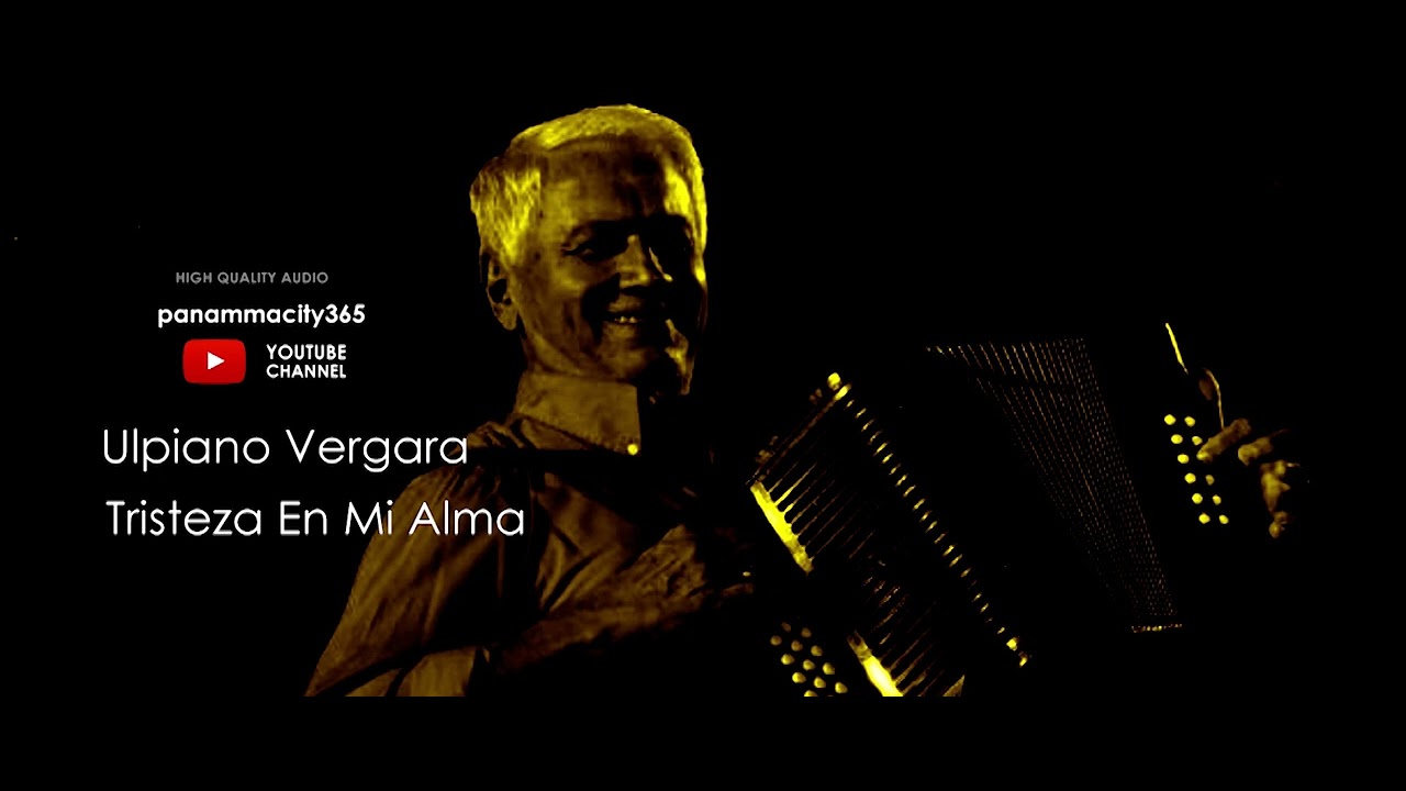 Ulpiano Vergara - Tristeza En Mi Alma ~ Música Típica de Panamá