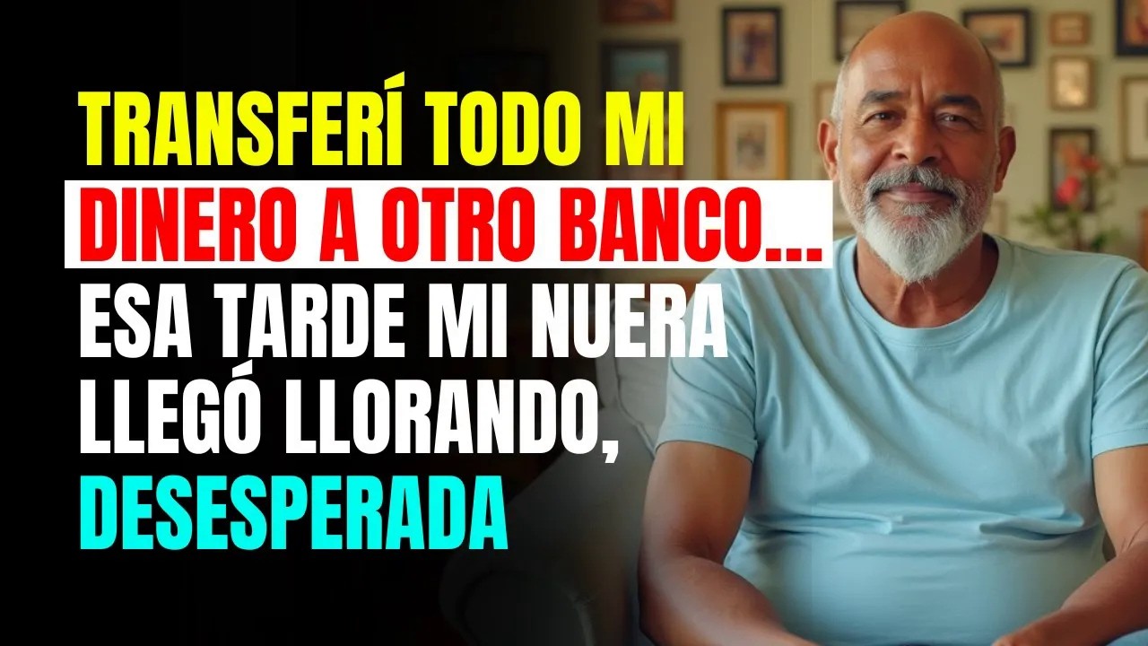TRANSFERÍ todo mi DINERO a otro BANCO… esa TARDE mi NUERA llegó LLORANDO, DESESPERADA es srt