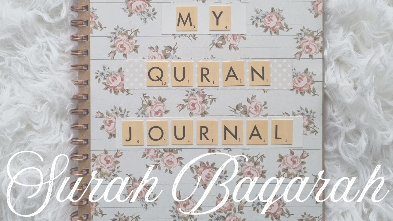 ~Virtues of Surah Baqarah~ ☆My Quran Journal☆