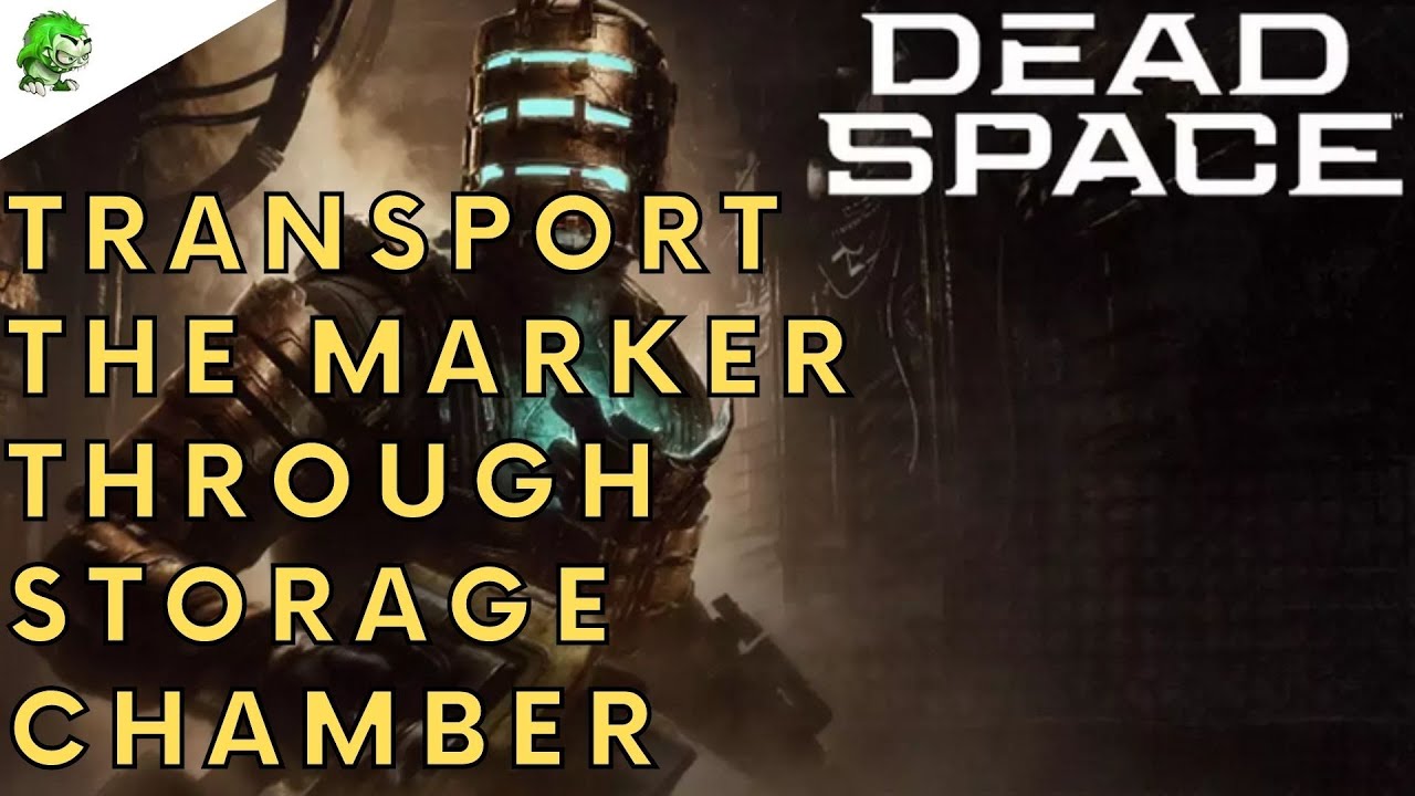 Dead Space Remake Transport the Marker Through Storage Chamber