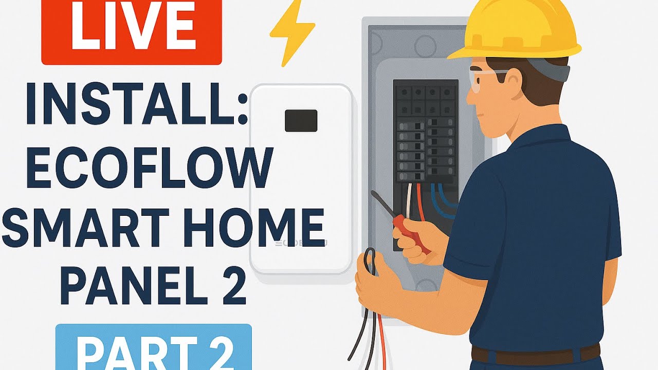 ⚡ Live Install Continues: EcoFlow Smart Home Panel 2 – Full Installation (Part 2)