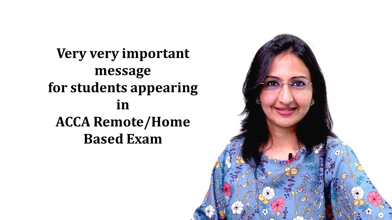 Important Information For ACCA Students Appearing In Home Based Exam II  ACCA Remote Exam
