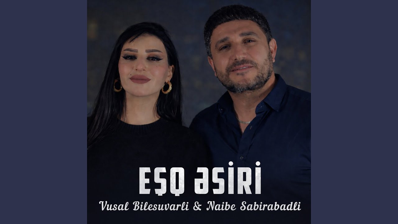 Eşq Əsiri (feat. Naibə Sabirabadli)