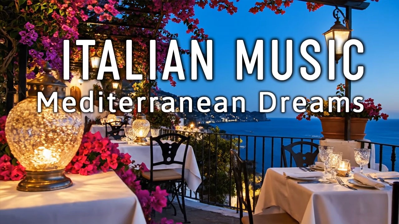 🎶 Italian Vibes & Mediterranean Music 🎶 2+ Hours Serene Amalfi Coast & Lake Como Relaxing Scenery 4K