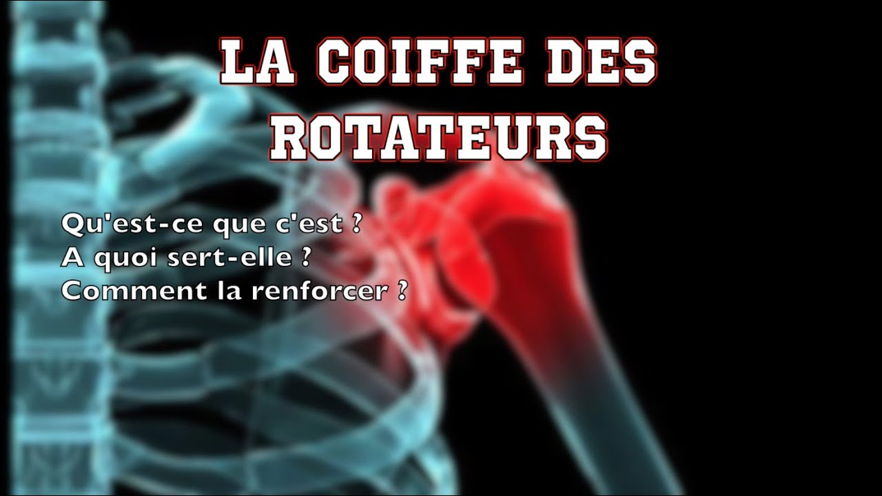 Qu'est-ce que la coiffe des rotateurs et comme la renforcer ?