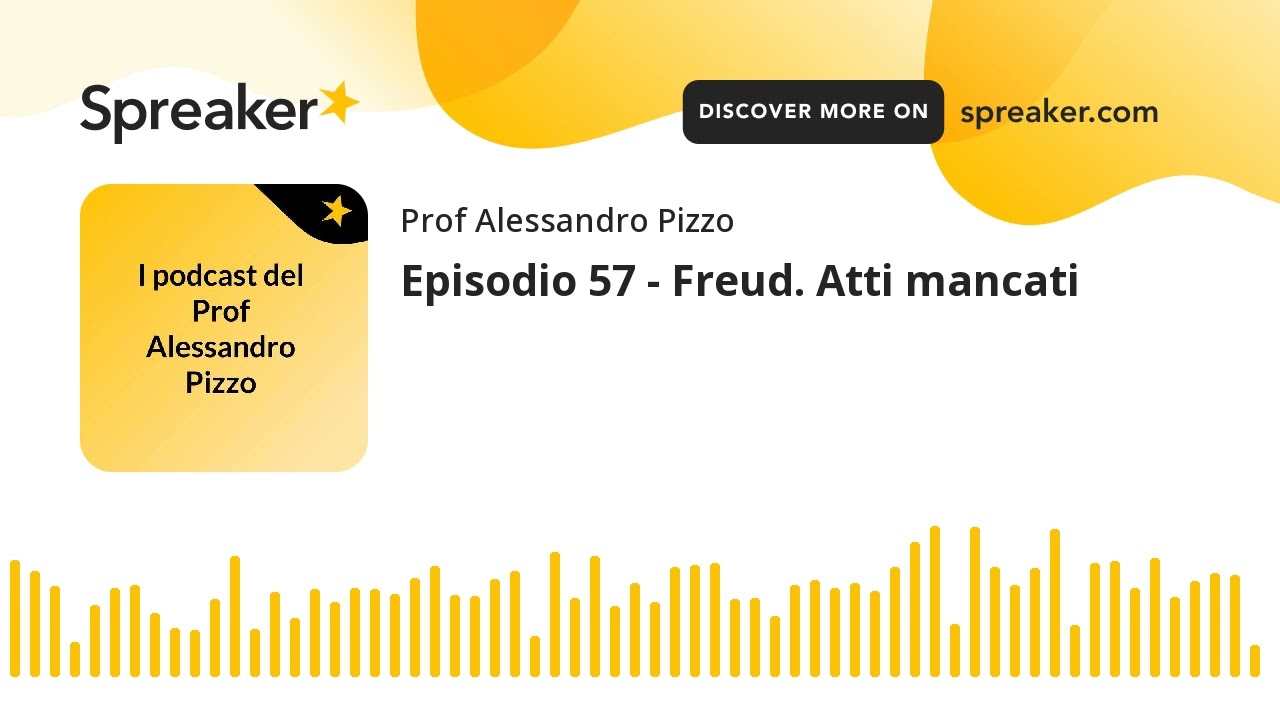 Episodio 57 - Freud. Atti mancati