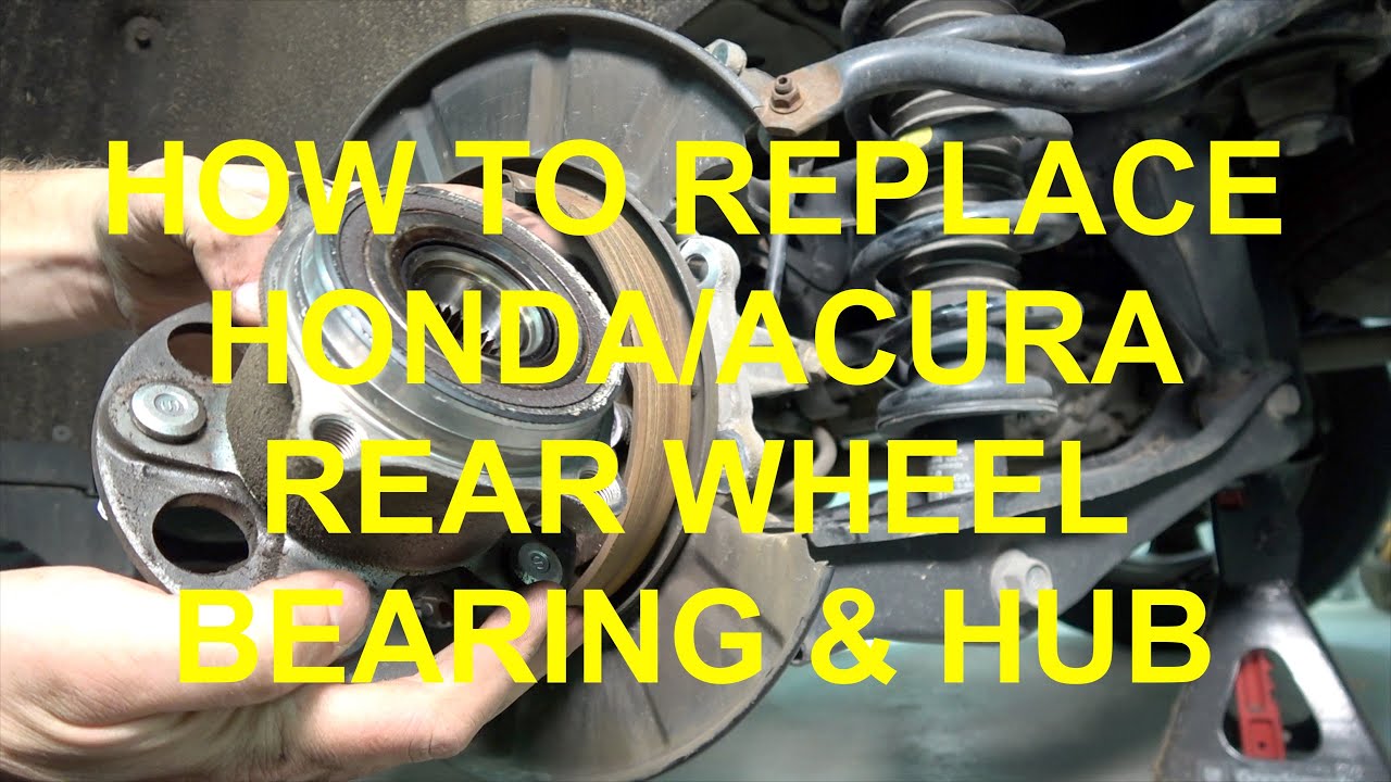 How to replace Honda/Acura Rear Wheel Bearing & Hub Assembly
