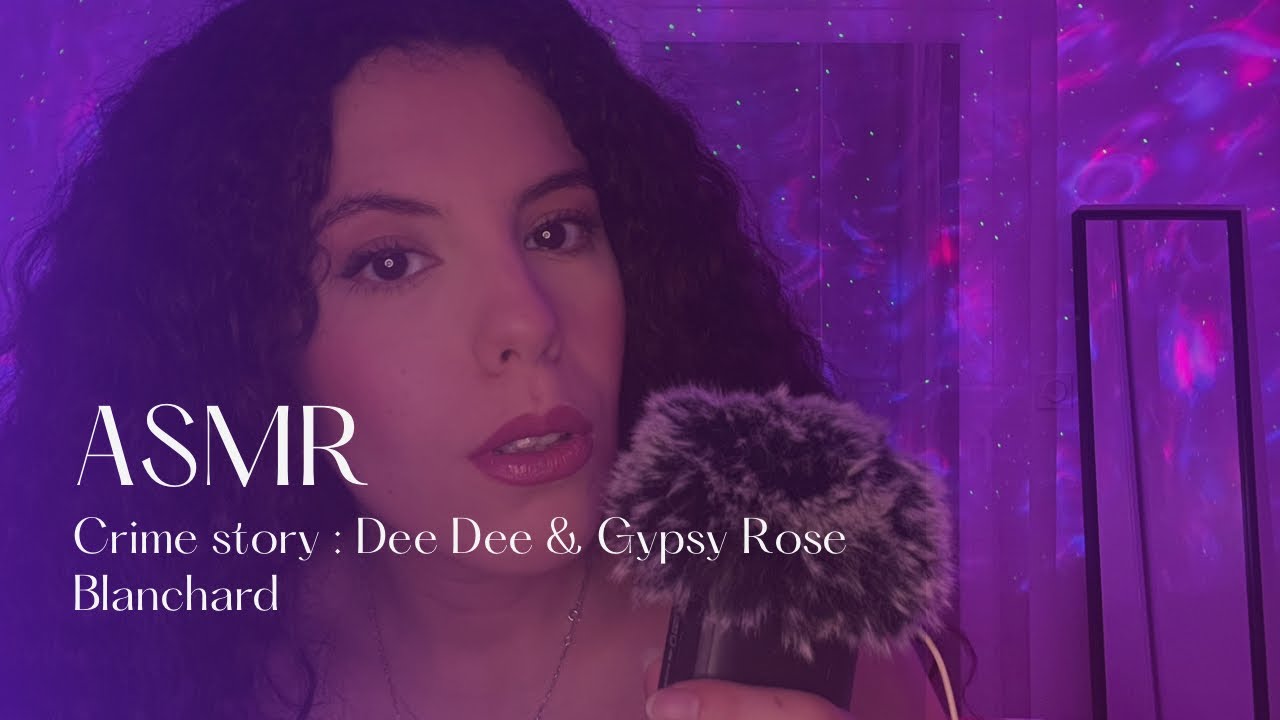 ASMR FR - True Crime : L’histoire de Dee Dee & Gypsy Rose Blanchard #truecrimeasmr