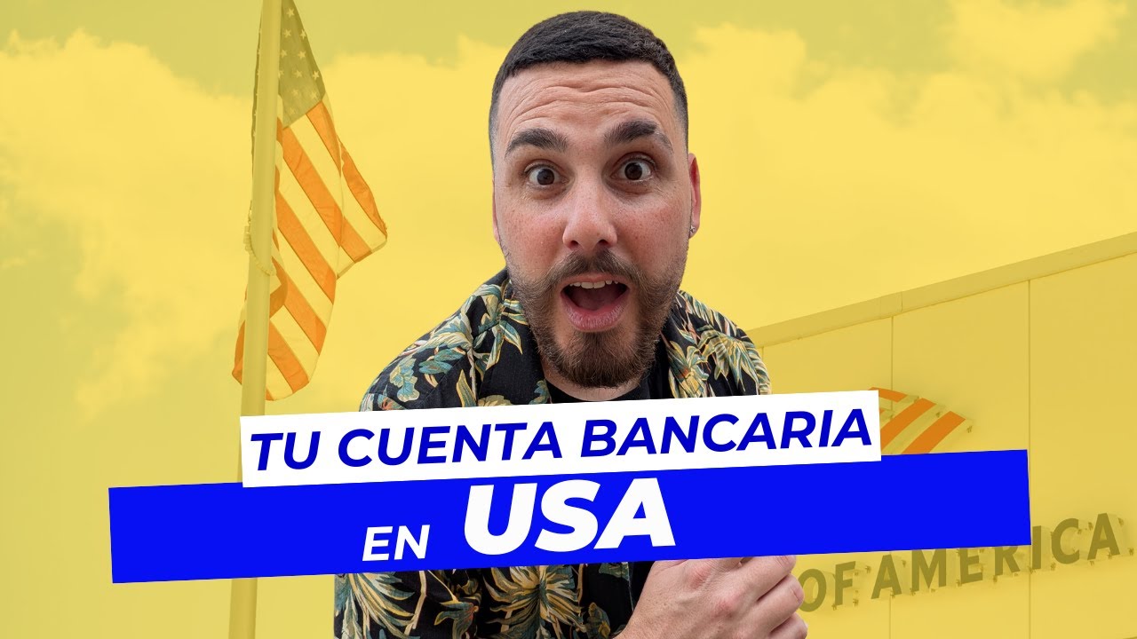 Abrir una Cuenta Bancaria en EE. UU.: Proceso, Requisitos y Todo lo Que Necesitas Saber