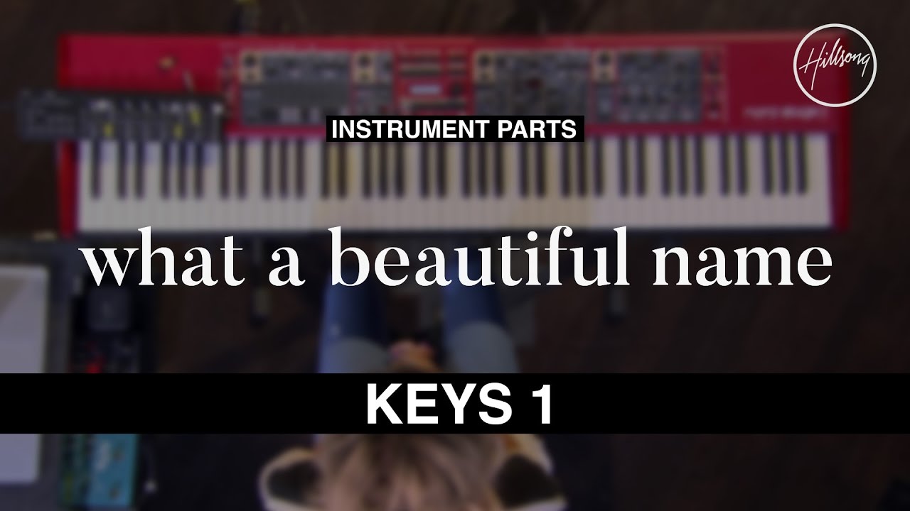 Instrument Parts: Keys 1 - What A Beautiful Name | Hillsong Worship