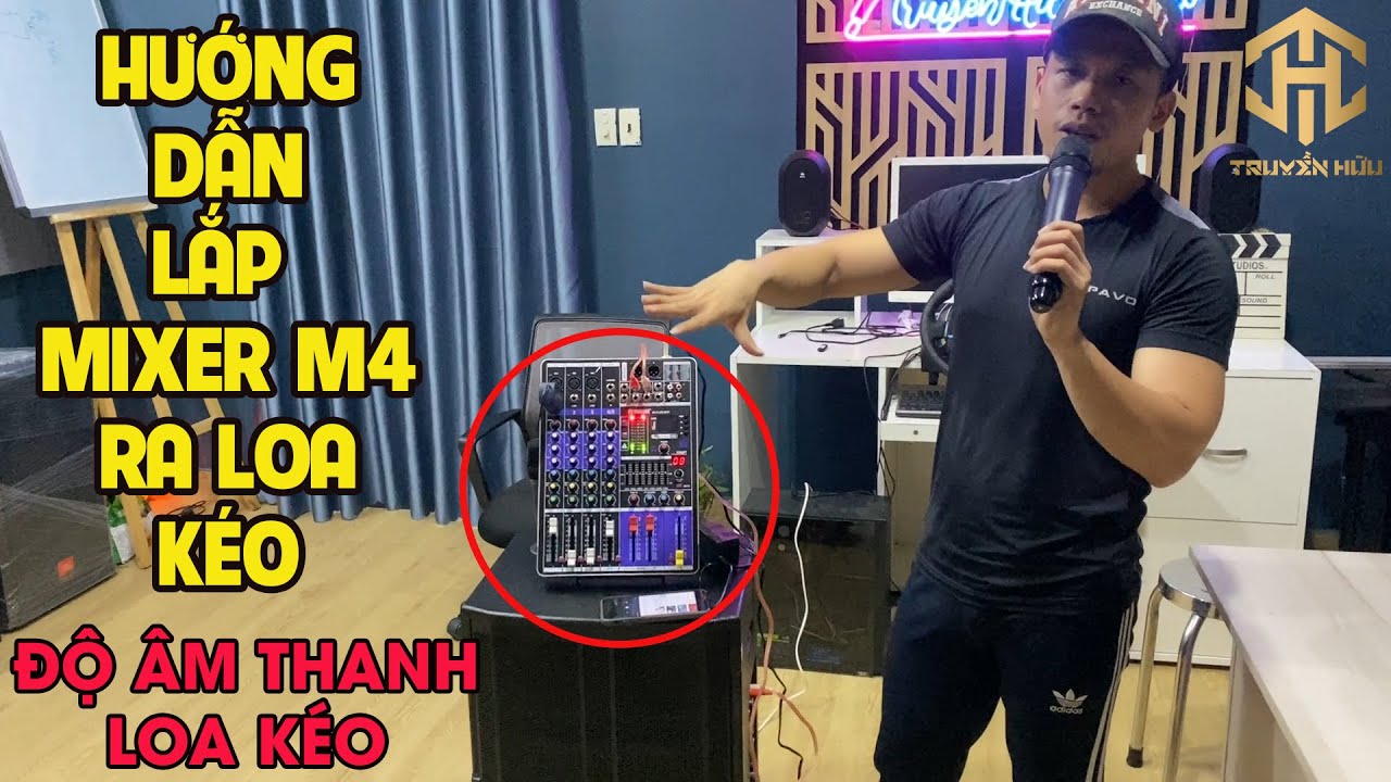 Hướng Dẫn Lắp MIXER M4 Vào Loa Kéo , Âm Thanh Quá Bất Ngờ | TRUYỀN HỮU MUSIC