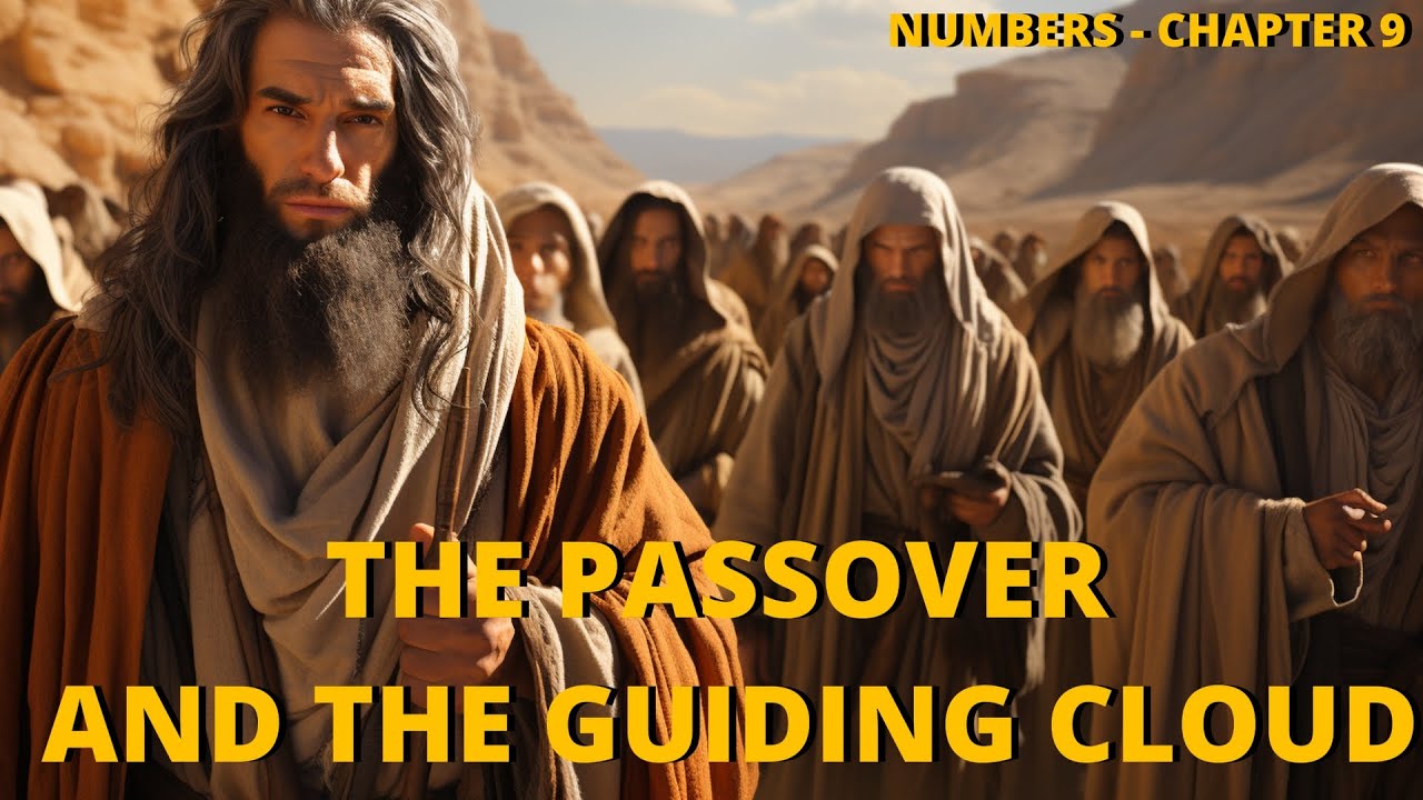 Numbers - Chapter 9 - The Passover and the Guiding Cloud